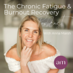 Episode 9 - The Nervous System and Chronic Fatigue - Anna Marsh