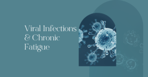 Viral Infections and Chronic Fatigue