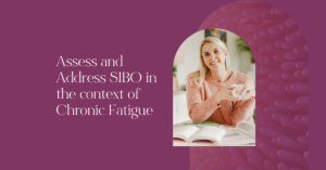 SIBO and Chronic Fatigue