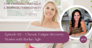 Chronic Fatigue Recovery Stories with Raelan Agle