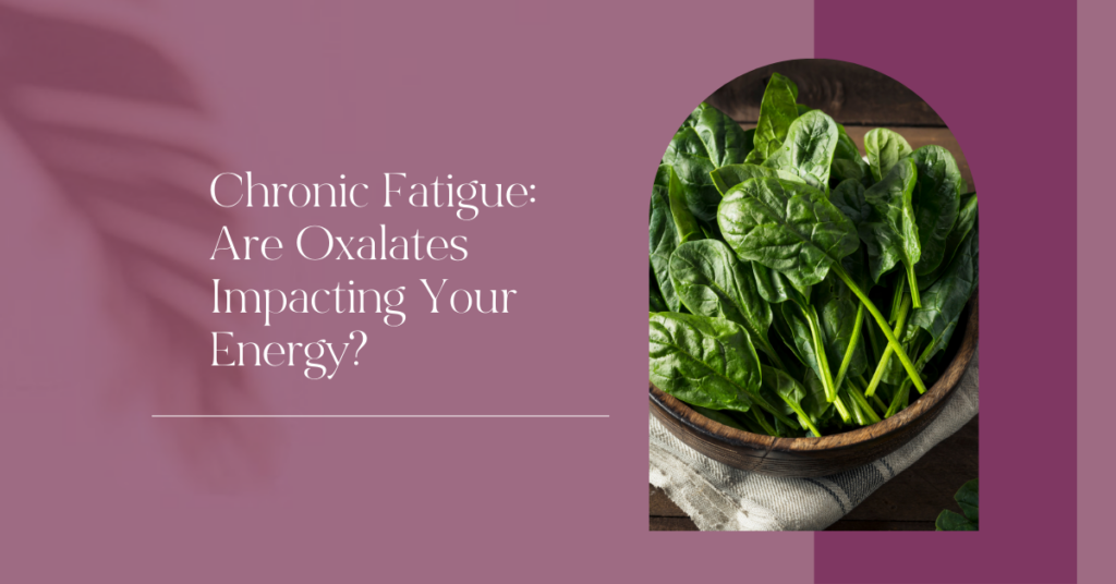 Oxalates and Chronic Fatigue