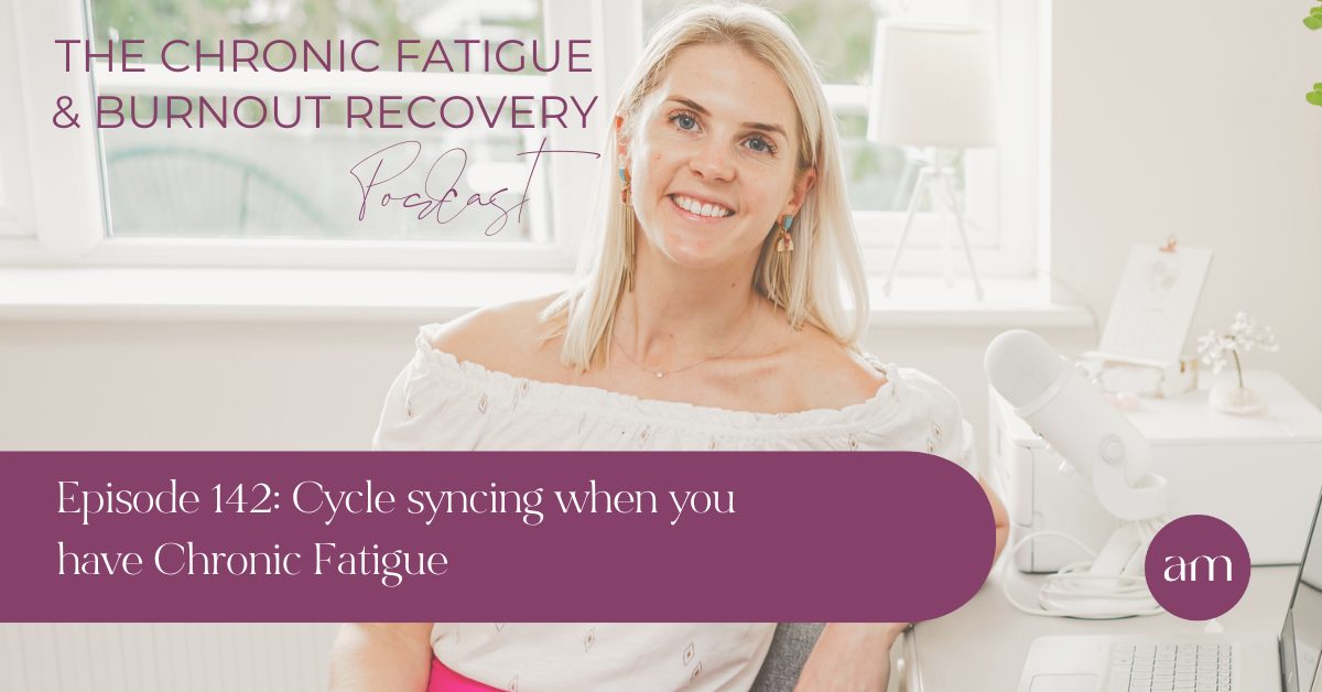 Cycle syncing when you have Chronic Fatigue - Anna Marsh