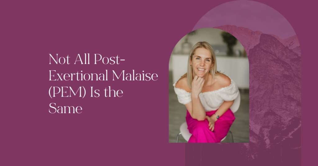 Not All Post-Exertional Malaise (PEM) Is the Same_Anna Marsh